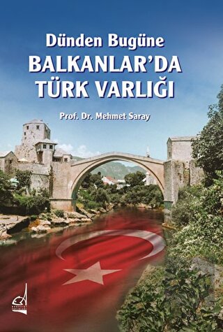Dünden Bugüne Balkanlar'da Türk Varlığı