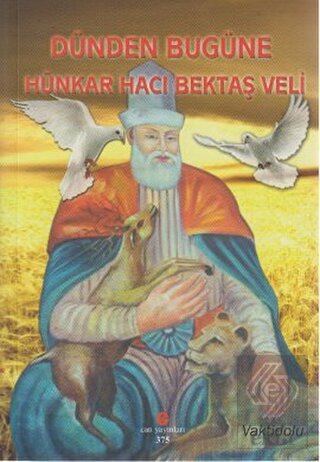 Dünden Bugüne Hünkar Hacı Bektaş Veli