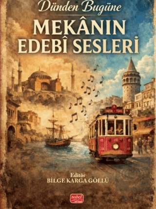 Dünden Bugüne Mekanın Edebi Sesleri Kolektif Nobel Bilimsel Eserler Sa