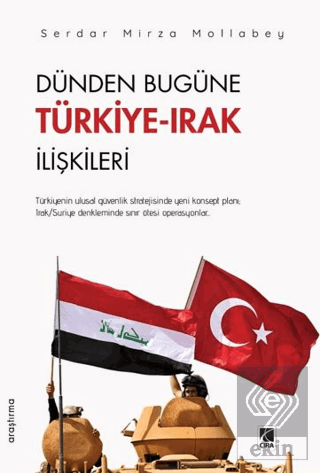 Dünden Bugüne Türkiye-Irak İlişkileri