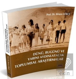 Dünü, Bugünü ve Yarını Aydınlatacak Toplumsal Araştırmalar