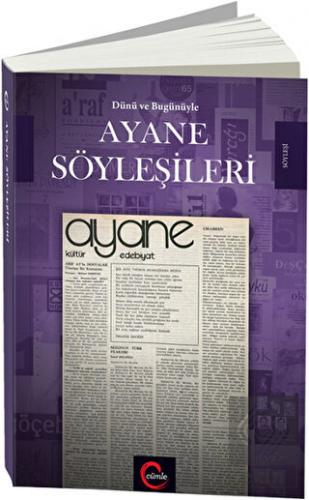 Dünü ve Bugünüyle Ayane Söyleşileri