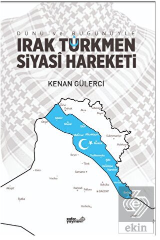 Dünü ve Bugünüyle Irak Türkmen Siyasi Hareketi