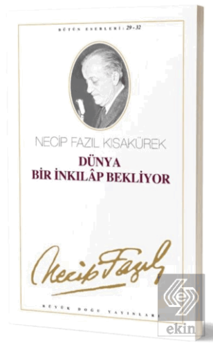 Dünya Bir İnkılap Bekliyor : 29 - 32 Necip Fazıl B