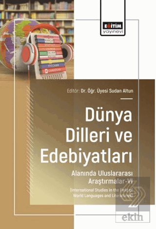 Dünya Dilleri ve Edebiyatları Alanında Uluslararası Araştırmalar - 6