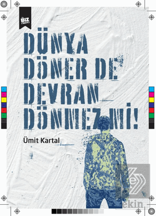 Dünya Döner De Devran Dönmez Mi!