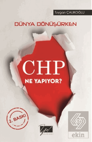 Dünya Dönüşürken CHP Ne Yapıyor?