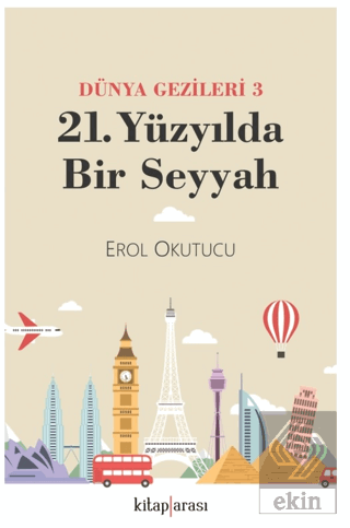 Dünya Gezileri 3 - 21. Yüzyılda Bir Seyyah