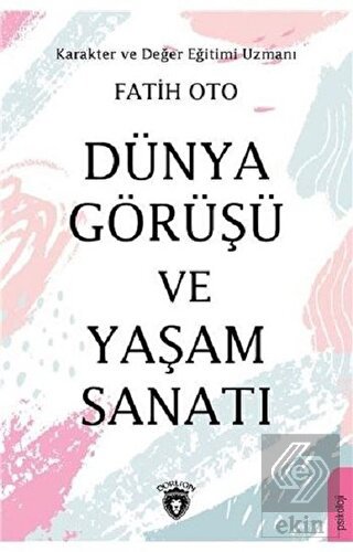 Dünya Görüşü ve Yaşam Sanatı