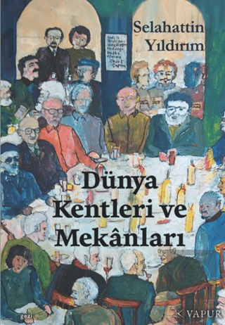 Dünya Kentleri ve Mekanları Selahattin Yıldırım Vapur Yayınları Satın 