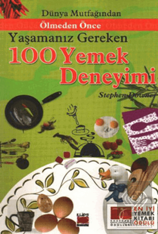 Dünya Mutfağından Ölmeden Önce Yaşamanız Gereken 100 Yemek Deneyimi