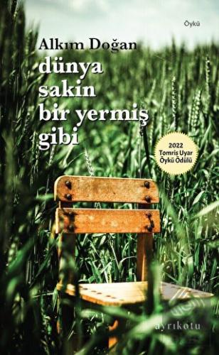 Dünya Sakin Bir Yermiş Gibi