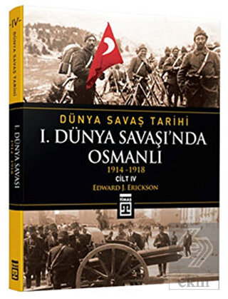 Dünya Savaş Tarihi Cilt 4: 1. Dünya Savaşı\'nda Osm