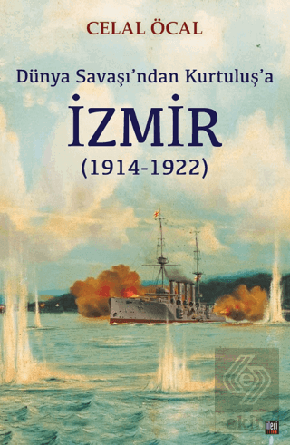 Dünya Savaşı'ndan Kurtuluş'a İzmir (1914-1922)