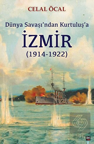 Dünya Savaşı'ndan Kurtuluş'a İzmir (1914-1922)