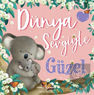 Dünya Sevgiyle Güzel