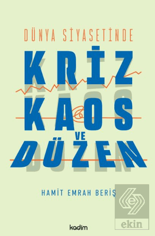 Dünya Siyasetinde Kriz, Kaos ve Düzen