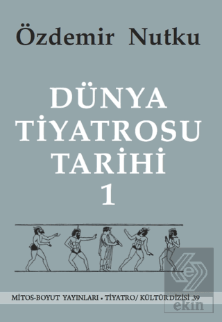 Dünya Tiyatrosu Tarihi Cilt 1