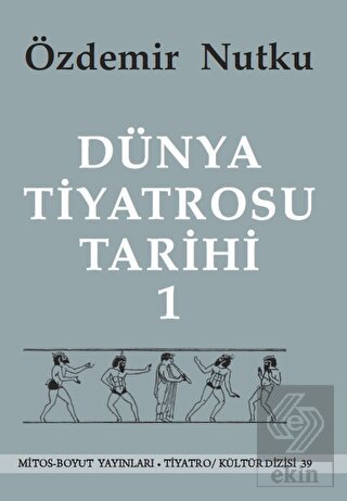 Dünya Tiyatrosu Tarihi Cilt 1
