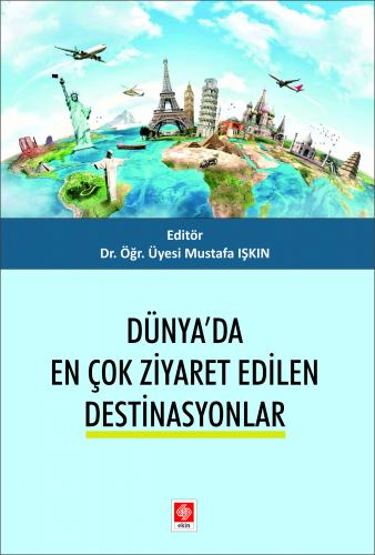 Dünyada En Çok Ziyaret Edilen Destinasyonlar Mustafa Işkın