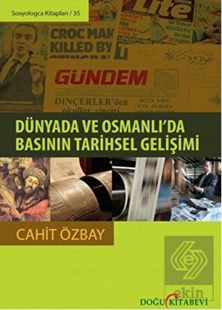 Dünyada ve Osmanlı\'da Basının Tarihsel Gelişimi
