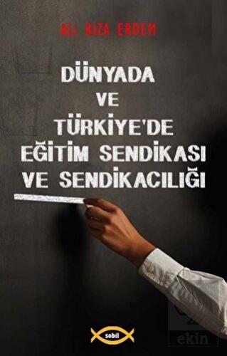 Dünyada ve Türkiye'de Eğitim Sendikası ve Sendikac