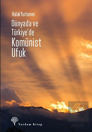 Dünyada ve Türkiye'de Komünist Ufuk