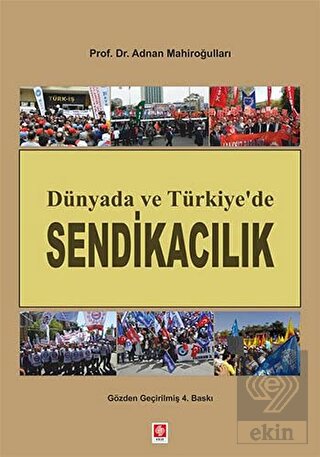 Dünyada ve Türkiyede Sendikacılık A.Mahiroğulları
