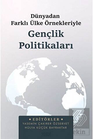 Dünyadan Farklı Ülke Örnekleriyle Gençlik Politika