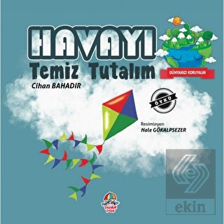 Dünyamızı Koruyalım - Havayı Temiz Tutalım