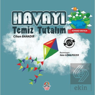 Dünyamızı Koruyalım - Havayı Temiz Tutalım