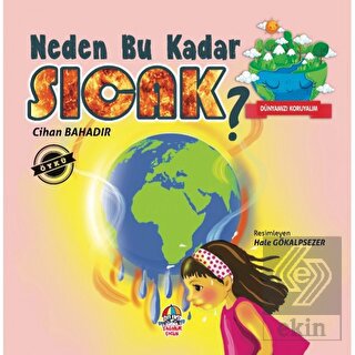 Dünyamızı Koruyalım - Neden Bu Kadar Sıcak?