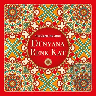 Dünyana Renk Kat - Stresi Azaltma Sanatı