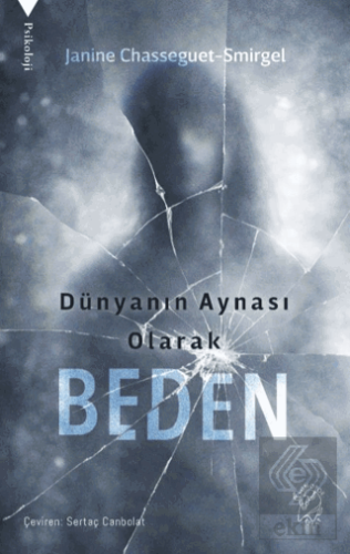 Dünyanın Aynası Olarak Beden Janine Chasseguet Smirgel Minotor Kitap S
