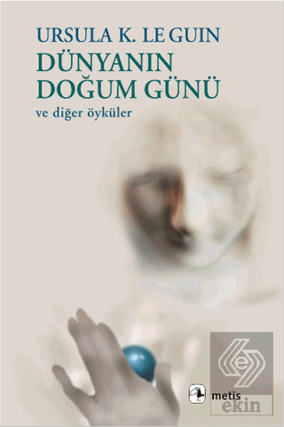 Dünyanın Doğum Günü ve Diğer Öyküler