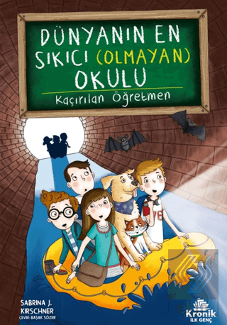 Dünyanın En Sıkıcı (Olmayan) Okulu 3 Sabrina J. Kirschner Kronik İlk G