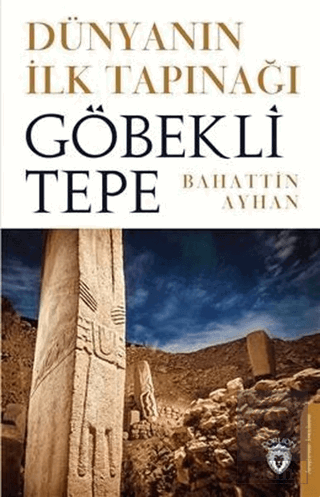 Dünyanın İlk Tapınağı Göbeklitepe