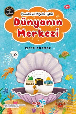 Dünyanın Merkezi - Çocuklar için Değerler Eğitimi