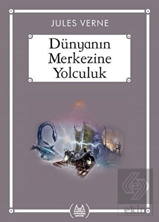 Dünyanın Merkezine Yolculuk (Gökkuşağı Cep Kitap)