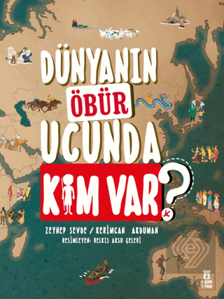 Dünyanın Öbür Ucunda Kim Var?