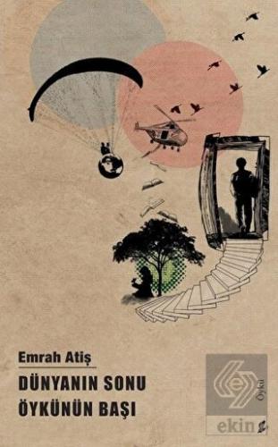 Dünyanın Sonu Öykünün Başı