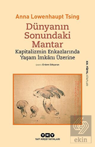 Dünyanın Sonundaki Mantar - Kapitalizmin Enkazları