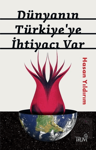 Dünyanın Türkiye\'ye İhtiyacı Var