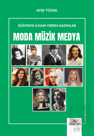 Dünyaya İlham Veren Kadınlar Moda-Müzik-Medya