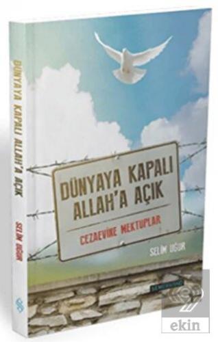 Dünyaya Kapalı Allah\'a Açık