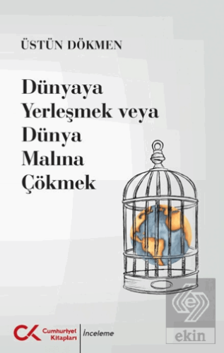 Dünyaya Yerleşmek veya Dünya Malına Çökmek