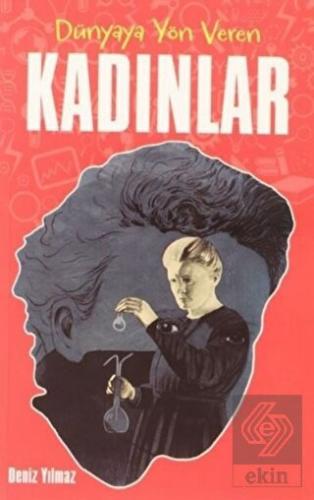 Dünyaya Yön Veren Kadınlar