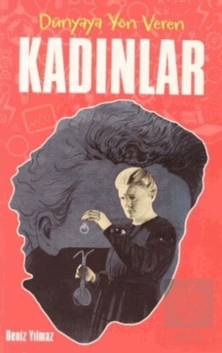 Dünyaya Yön Veren Kadınlar