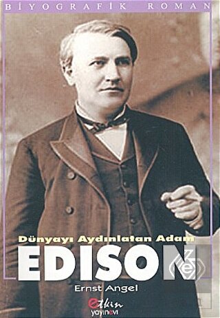 Dünyayı Aydınlatan Adam Edison