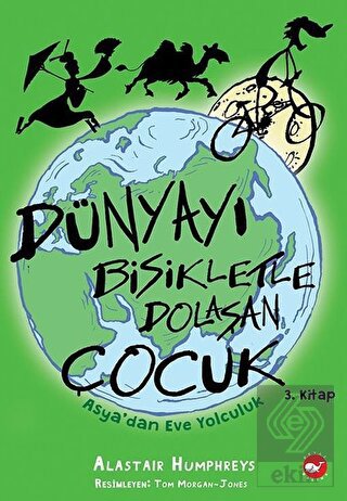Dünyayı Bisikletle Dolaşan Çocuk 3. Kitap - Asya'd